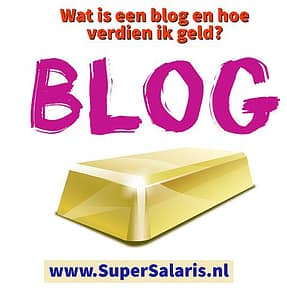 Wat is een blog en hoe verdien ik geld - verdien geld met het schrijven van een blog - www.SuperSalaris.nl