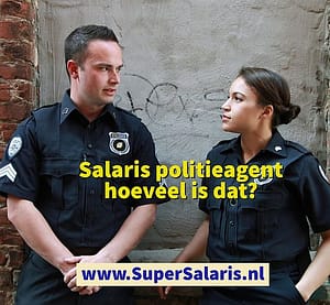 salaris politie - Wat verdient een politieagent - salaris politie hbo - Wat verdien een hoofdagent - www.SuperSalaris.nl