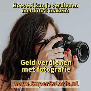 Geld verdienen met fotografie - Hoeveel kun je verdienen met foto's maken - www.SuperSalaris.nl