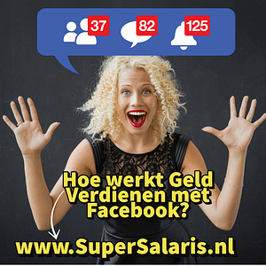 Hoe werkt geld verdienen met Facebook - Stap voor Stap leer jij hoe je Geld kunt Verdienen met Affiliate Marketing - www.SuperSalaris.nl