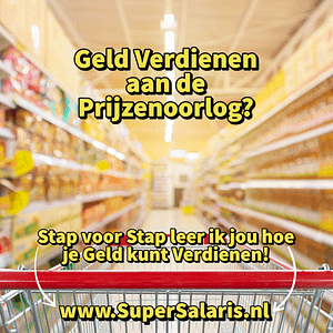 Geld verdienen aan de prijzenoorlog in de supermarkt - Stap voor Stap leer jij hoe je Geld kunt Verdienen met Affiliate Marketing - www.SuperSalaris.nl