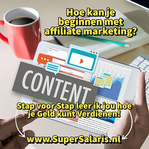 Hoe kan je beginnen met affiliate marketing - Stap voor Stap leer jij hoe je Geld kunt Verdienen met Affiliate Marketing - www.SuperSalaris.nl