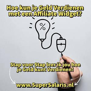 Hoe kun je Geld Verdienen met een Affiliate Widget - Stap voor Stap leer jij hoe je Geld kunt Verdienen met Affiliate Marketing - www.SuperSalaris.nl