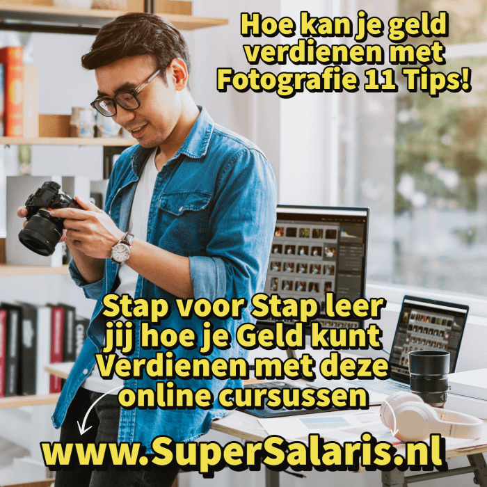 Hoe kan je geld verdienen met Fotografie 11 Tips - www.SuperSalaris.nl